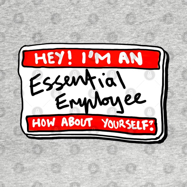 Essential Employee Name Tag - Funny Essential Employee Meme by sketchnkustom